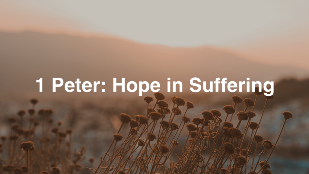 First Peter: Hope in Suffering