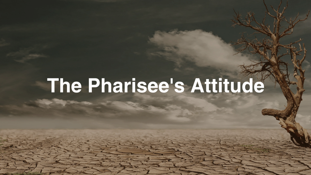 The Pharisee's Attitude