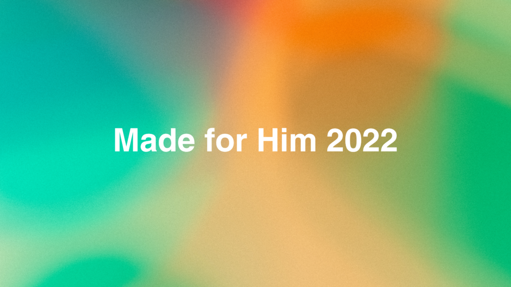 Made For Him 2022